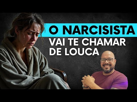 O NARCISISTA VAI TE CHAMAR DE LOUCA com Sérgio Lima