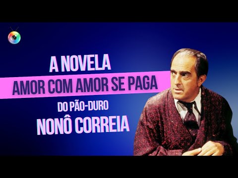 AMOR COM AMOR SE PAGA: A NOVELA DO PÃO-DURO NONÔ CORREIA | TBT DA TV