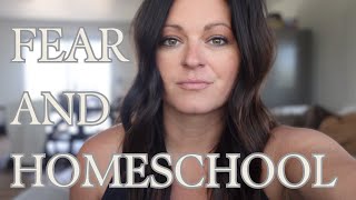 HOMESCHOOLING OUT OF FEAR... I was doing it SO wrong!