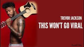 Trevor Jackson - This Won't Go Viral (Lyrics)