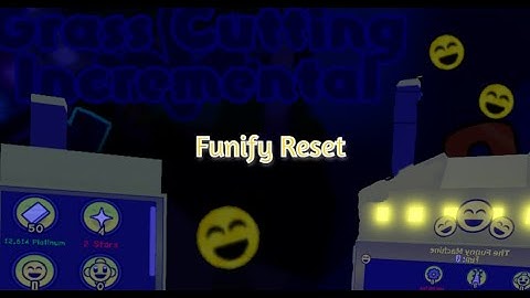 Grass Cutting Incremental Funify Reset Layer/Funify Machine "Fun Points" | Roblox