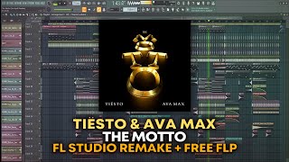 Tiësto & Ava Max - The Motto [FL Studio Remake + FREE FLP]