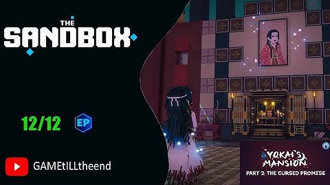 The Sandbox : Yokai’s Mansion - Part 2 . All Quest! 4K !