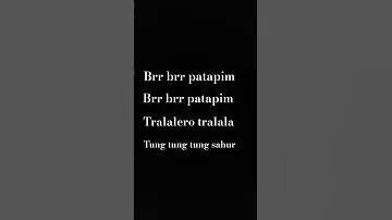 Brr Brr Patapim Brr Brr Patapim Tralalero Tralala Ztung Tung Tung Sahur 