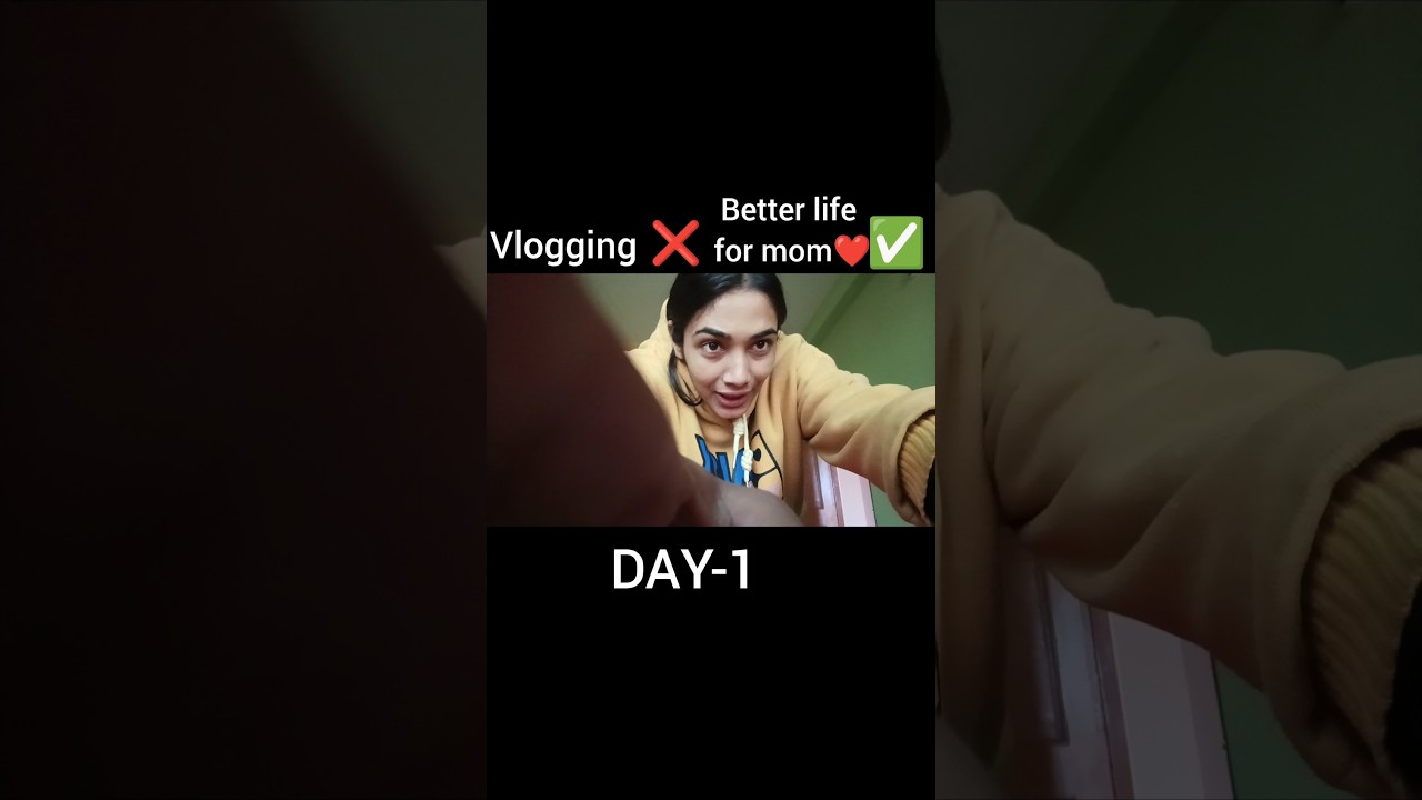 Vlogging ❌ Better life for mom ❤️ ✅||DAY-01||