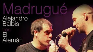 Video thumbnail of "Madrugué (en vivo) - Alejandro Balbis ft El Alemán"