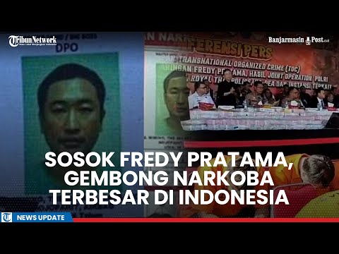 Sosok Fredy Pratama, Gembong Narkoba Terbesar di Indonesia Buruan Polri, Diduga Ubah Wajah