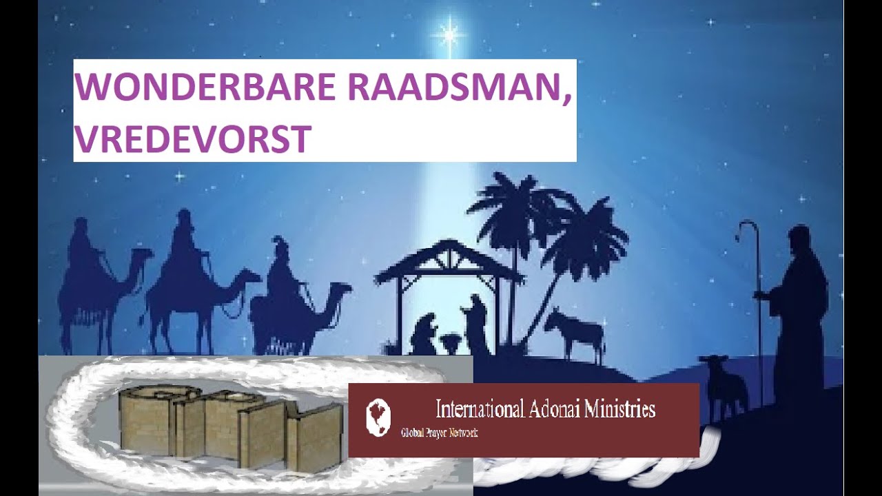 Wonderbare Raadsman, Vredevorst, Eeuwige Vader. YouTube