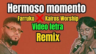 Farruko ❌ Kairos Worship - Hermoso Momento REMIX (Video Letra) Musica Cristiana 2024