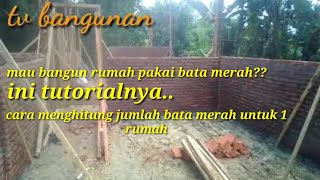 Cara menghitung bata merah untuk satu rumah