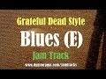 Blues Backing Track 🎸 Grateful Dead Style (E)