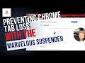 Preventing Chrome Tab Loss with the Marvelous Suspender