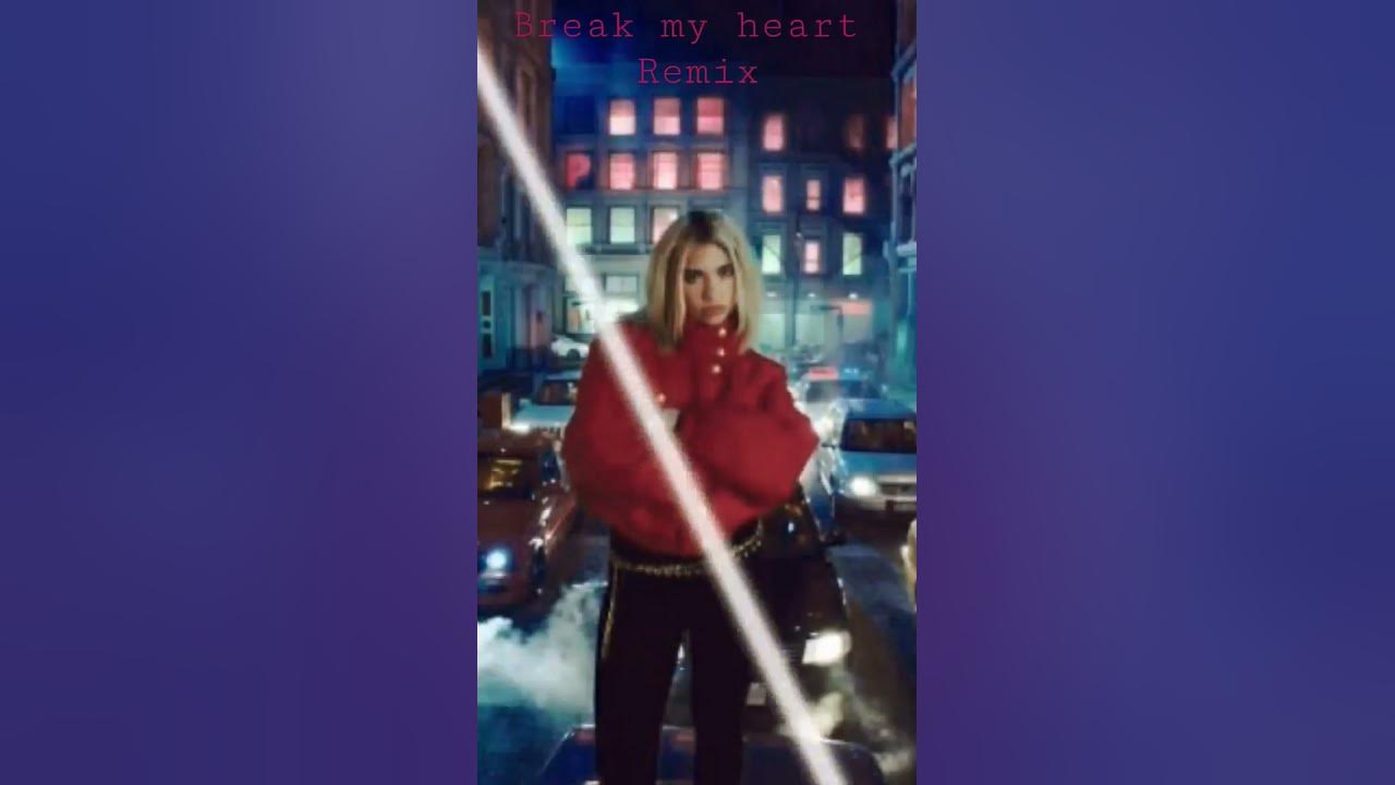 Dua Lipa Break my heart Remix