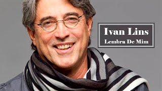 Ivan Lins  -   Lembra De Mim