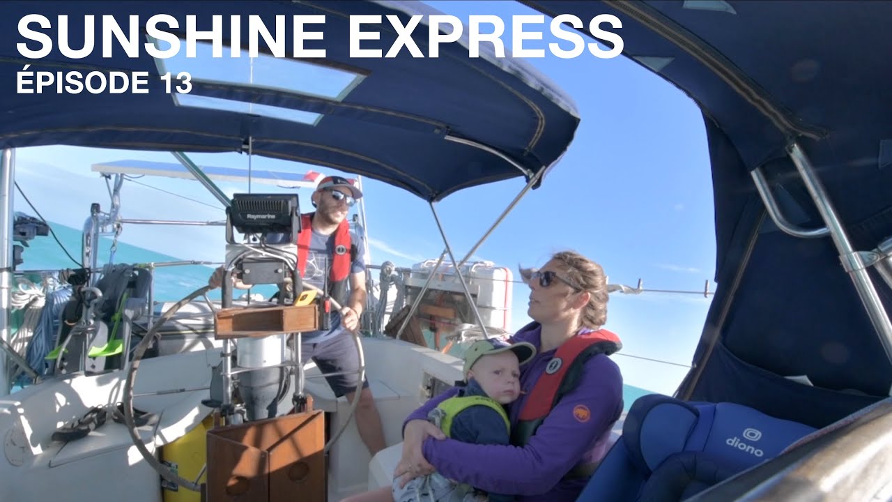 Voilier Sunshine Express Ep 13 - Not always as plan