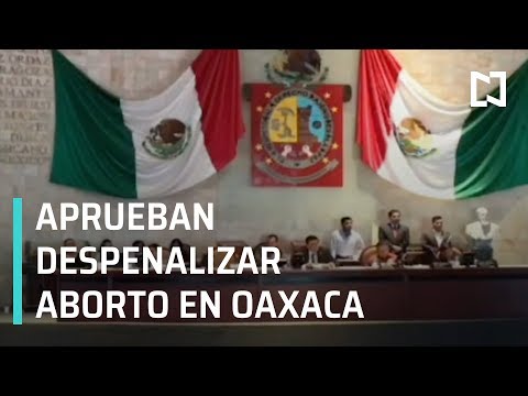 Congreso de Oaxaca aprueba despenalización del aborto - Las Noticias