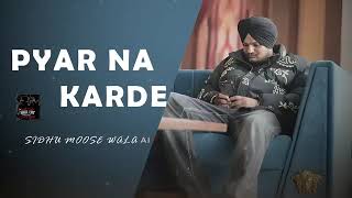 Pyar Na Karde  Sidhu Moose Wala    New Punjabi Song  Sidhu Moose Wala  