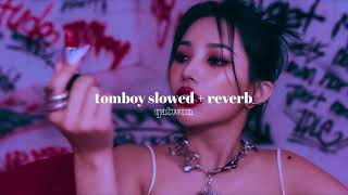 tomboy - (g)i-dle » slowed + reverb