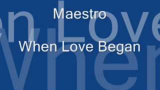 Maestro - When Love Began