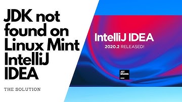 JDK not found in IntelliJ IDEA on Linux Mint The Solution | themixedstack