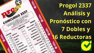 Progol 2237 Análisis y Pronóstico con 7 dobles y sus 16 reductoras