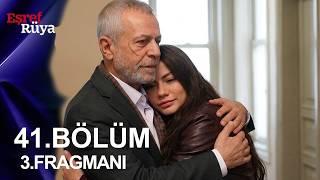 Eşref Rüya 41. Bölüm 3. Fragmanı Ni̇san Babasina Kavuşuyor