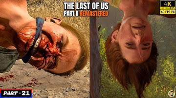 THE LAST OF US PART 2 REMASTERED Full Gameplay Walkthrough PART 21 [ 4K 60FPS PC ] - No Commentary