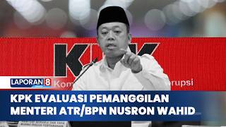 KPK Evaluasi Rencana Pemanggilan Kembali Menteri ATR/BPN Nusron Wahid Terkait Dugaan Korupsi