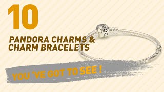Pandora Charms & Charm Bracelets // New & Popular 2017