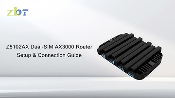 Z8102AX Dual-SIM AX3000 Router Setup & Connection Guide