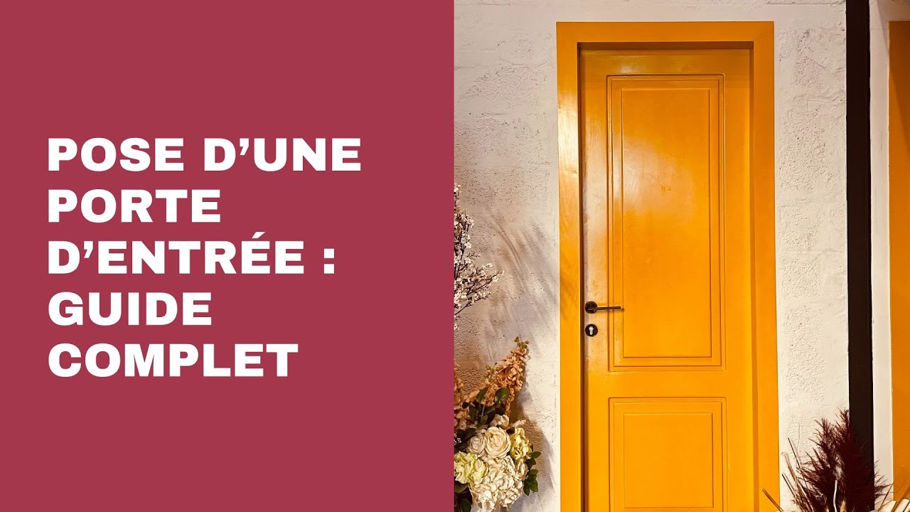 Pose d’une porte d’entrée : Guide complet - YouTube