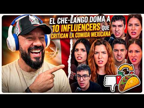 The CHE-LANGO reacts to 10 "influencers" who criticize Mexican food. 🇲🇽🇦🇷