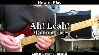 How to Play AH! LEAH!  Donnie Iris. Guitar Lesson / Tutorial.