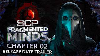 Scp Fragmented Minds Chapter 02 Release Date Trailer
