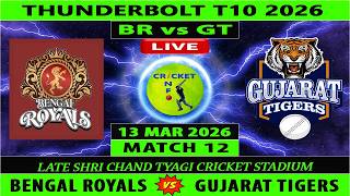 Bengal Royals Vs Gujarat Tigers  Br Vs Gt   12th Match Of Thunderbolt T10 2026  Gt Vs Br
