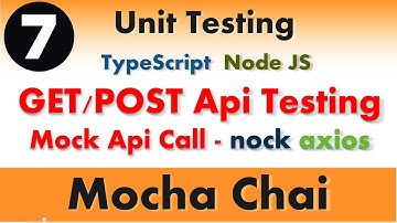 #7 -  Unit Testing for GET POST API  using NOCK  | Mocha Chai Testing in TypeScript & Node Js