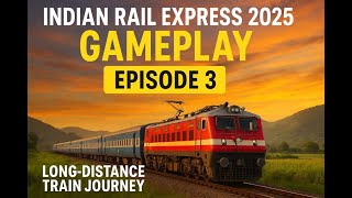 Indian Rail Express 2025 Gameplay | Episode 3 | Train Journey in India | Realistic Train Simulator