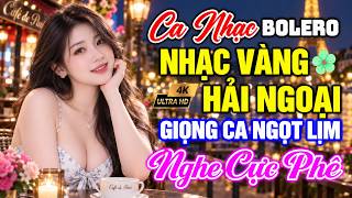 LK 117 Bản Nhạc BOLERO Trữ Tình HAY NHẤT 2026 ➤GIỌNG CA NGỌT NGÀO ➤NGHE PHÊ TẬN ÓC