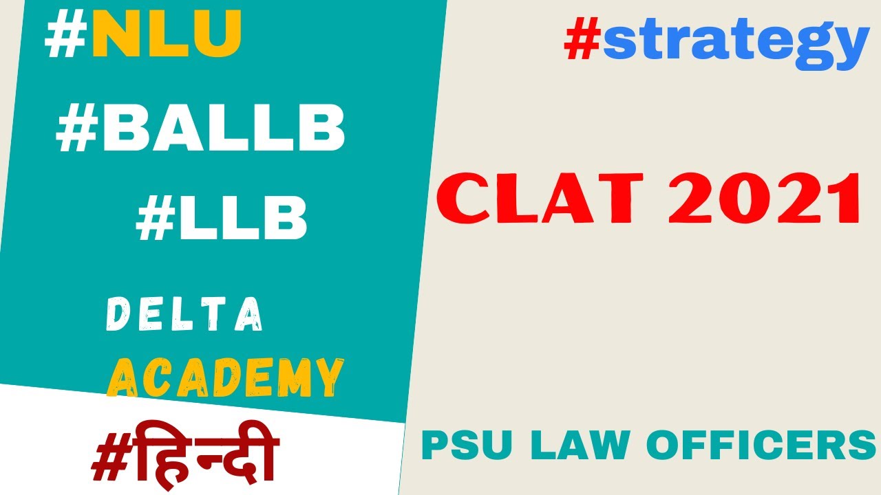 How to prepare for CLAT 2021 | LLM, PSU LAW OFFICERS | Preparation Strategy | Delta Academy