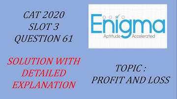 CAT 2020 - Slot 3 - Profit and Loss - Solution with Explanation