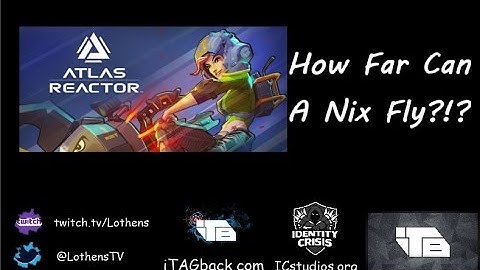 Atlas Reactor - Custom Fun Time! Can a Nix Fly?