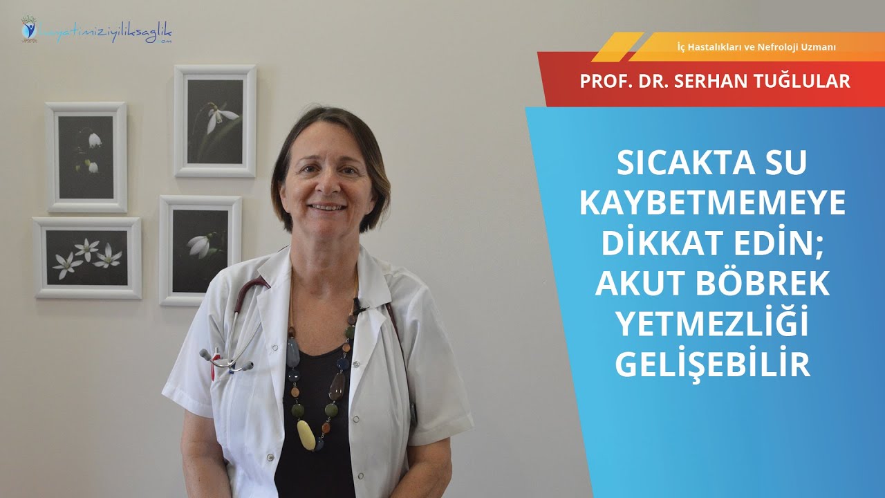 Böbrek Yetmezliği I Prof  Dr  Serhan Tuğlular