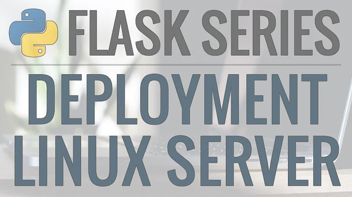 Python Flask Tutorial: Deploying Your Application (Option #1) - Deploy to a Linux Server