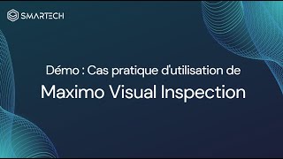 Cas pratique d'utilisation de Maximo Visual Inspection