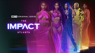 BET+ Original | The Impact Atlanta Trailer