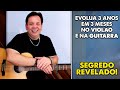 O Caminho Correto para Você evoluir 3 anos em 3 Meses no Violão e na Guitarra - SEGREDO REVELADO!