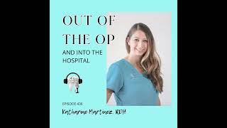 436 Out of the Op and Into the Hospital with Katharine Martinez, RDH