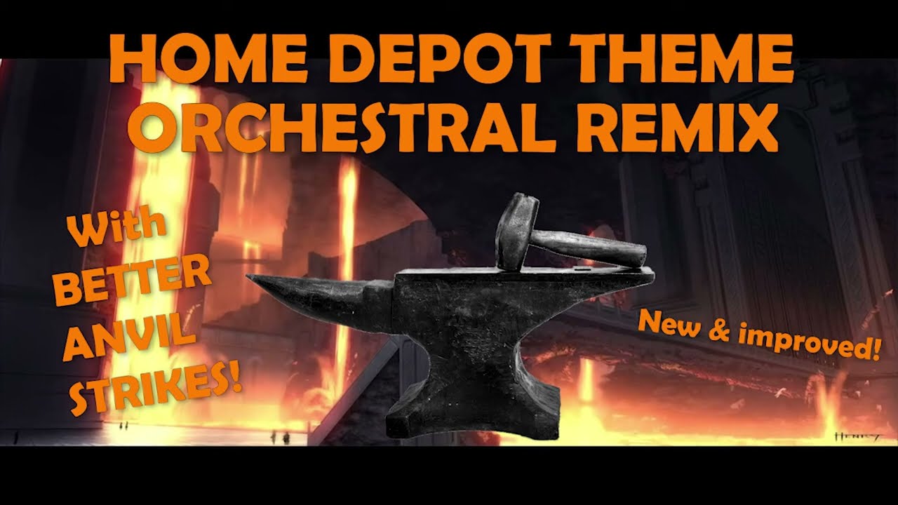 Home Depot Theme Orchestral Remix (With Better Anvil Strikes)
