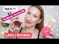 NAJLEPSZE PODKŁADY I KREMY BB NA WIOSNĘ I LATO!! TOP 5