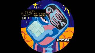 Reelow - Ghetto Soul Feat. Samira (Original Mix) [REECORDS]
